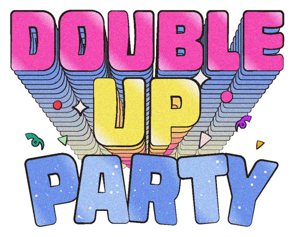 DOUBLE UP PARTY